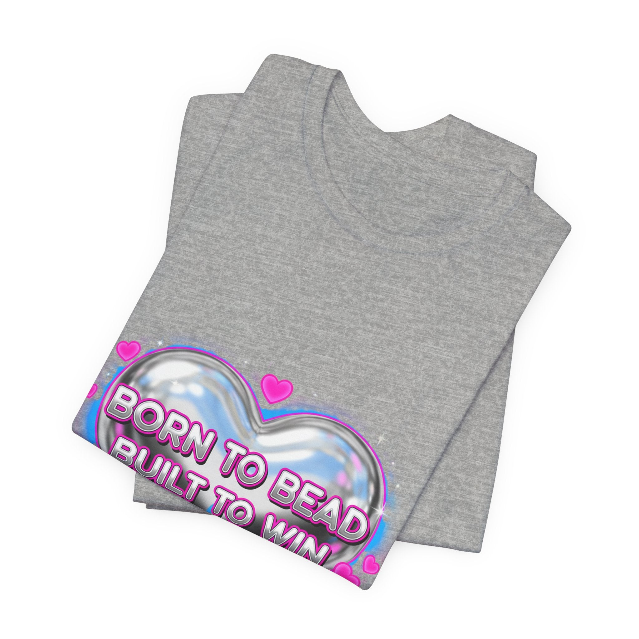 Born to Bead to Built to Win Tee | airbrush shirt, Y2K graffiti, neon cherub