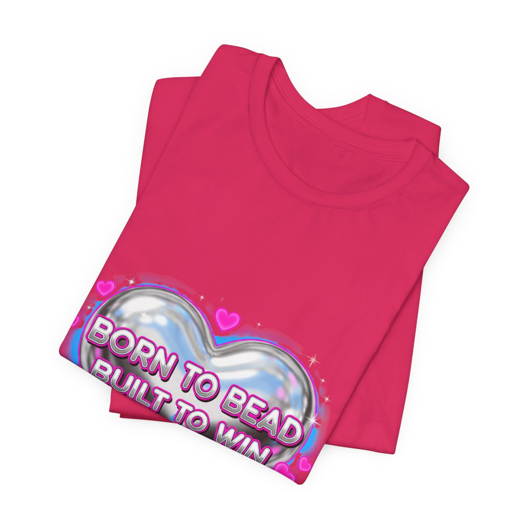Born to Bead to Built to Win Tee | airbrush shirt, Y2K graffiti, neon cherub